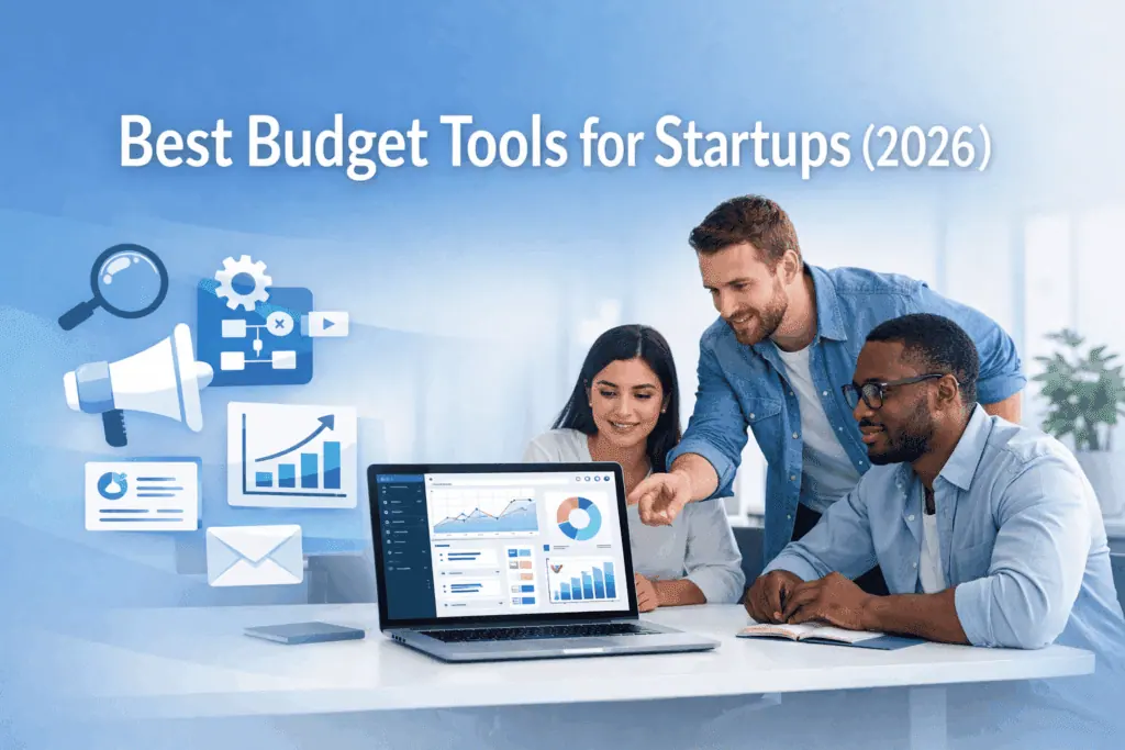 Best Budget Tools for Startups That Actually Work in 2026